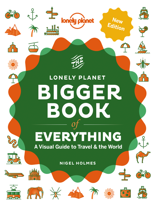 Title details for Lonely Planet the Bigger Book of Everything by Lonely Planet - Available